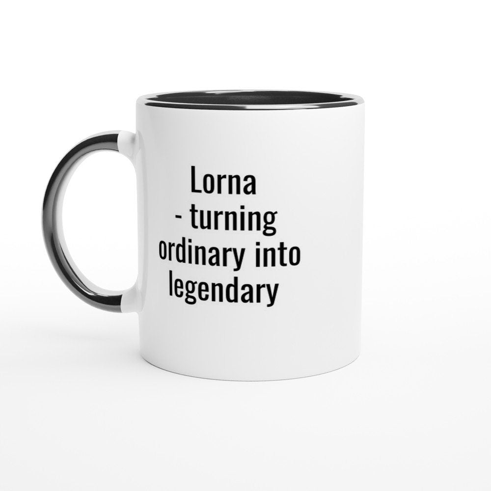Lorna Turning Ordinary into Legendary Mug - The Profanity Shop