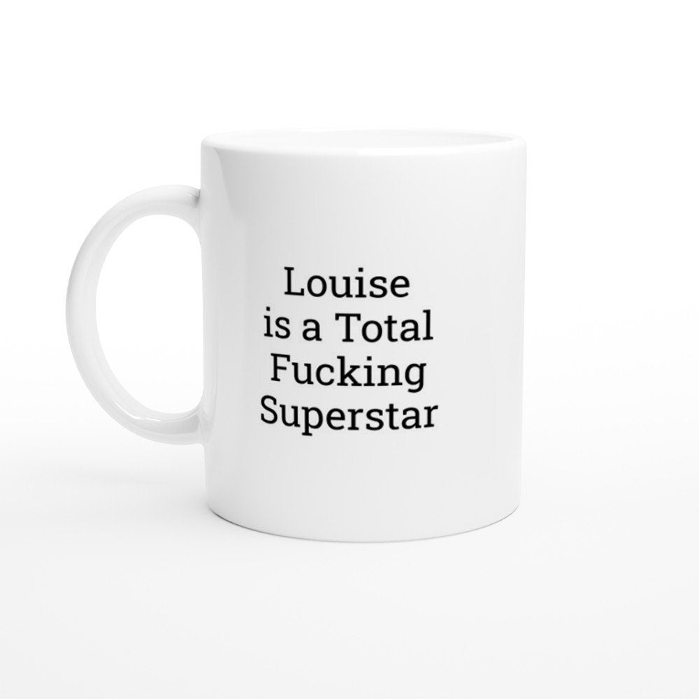 Louise is a total Fucking Superstar Mug - The Profanity Shop