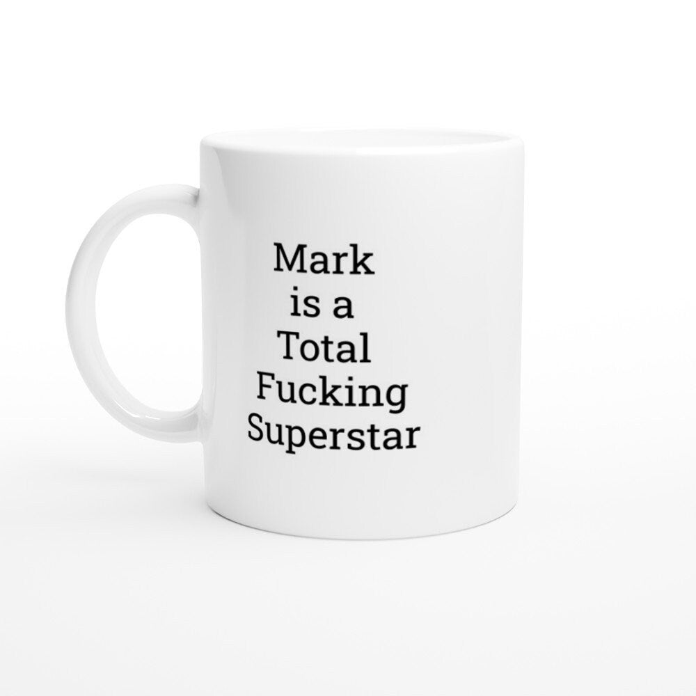 Mark is a total Fucking Superstar Mug - The Profanity Shop