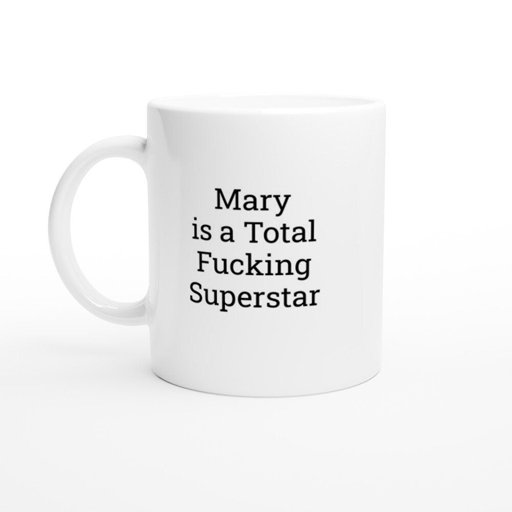 Mary is a total Fucking Superstar Mug - The Profanity Shop
