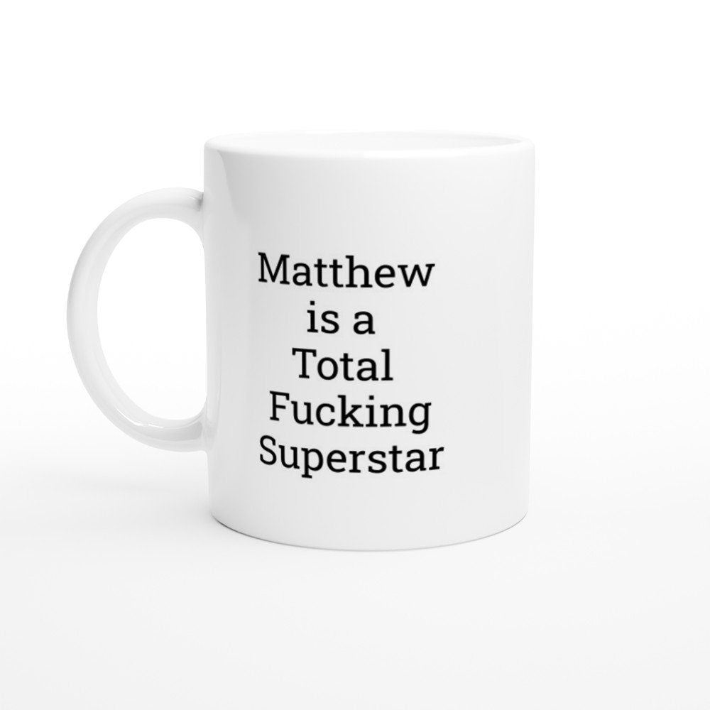 Matthew is a total Fucking Superstar Mug - The Profanity Shop