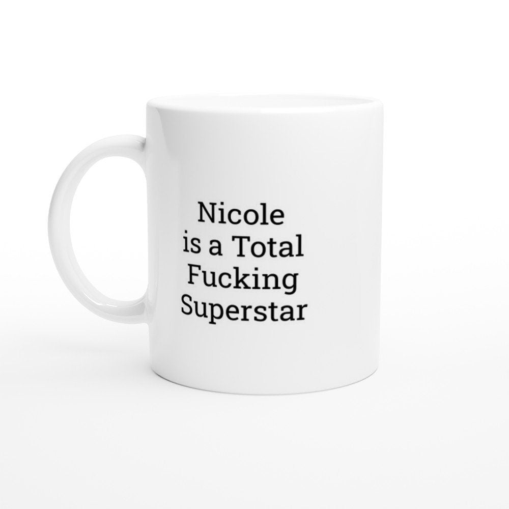 Nicole is a Total Fucking Superstar Mug - The Profanity Shop