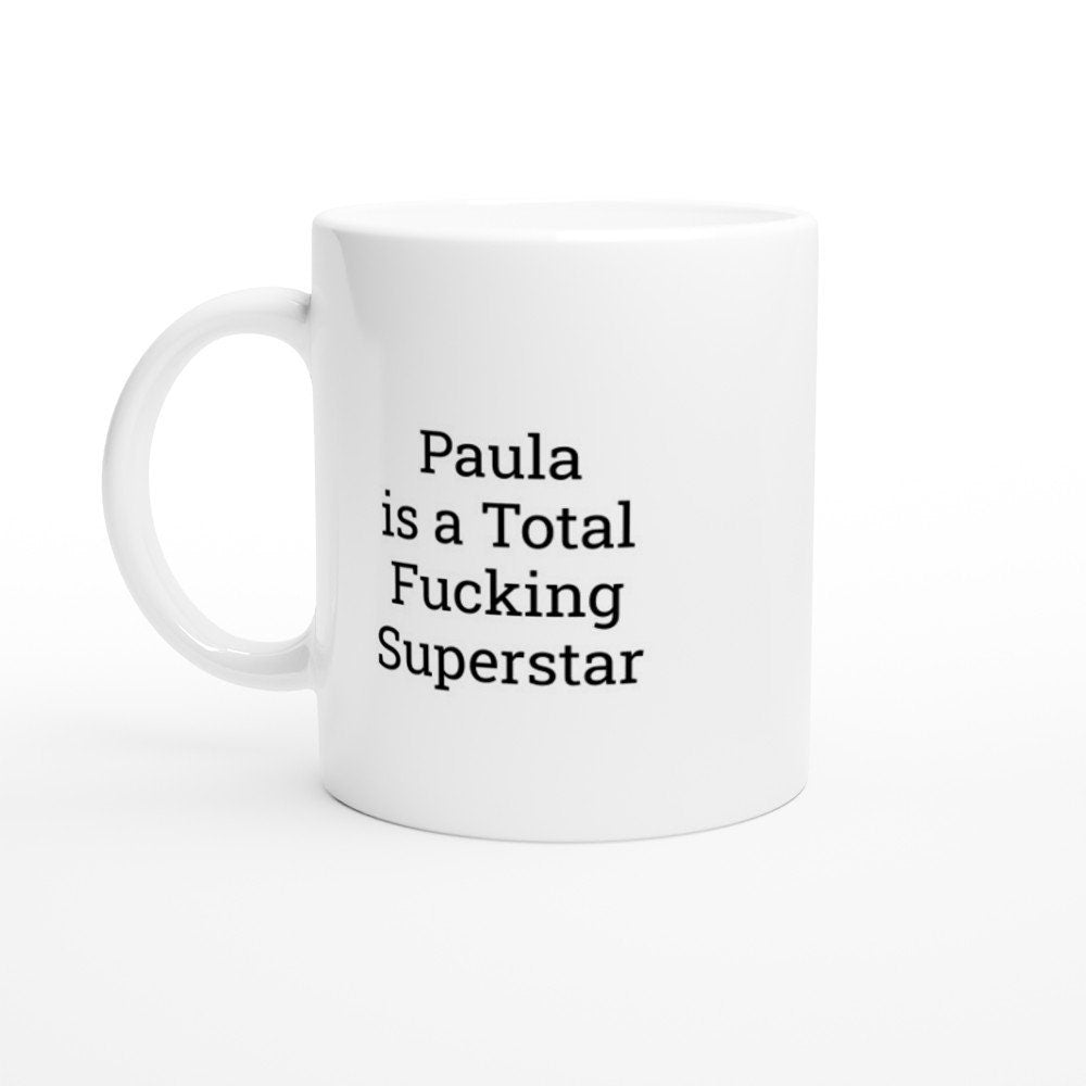 Paula is a Total Fucking Superstar Mug - The Profanity Shop