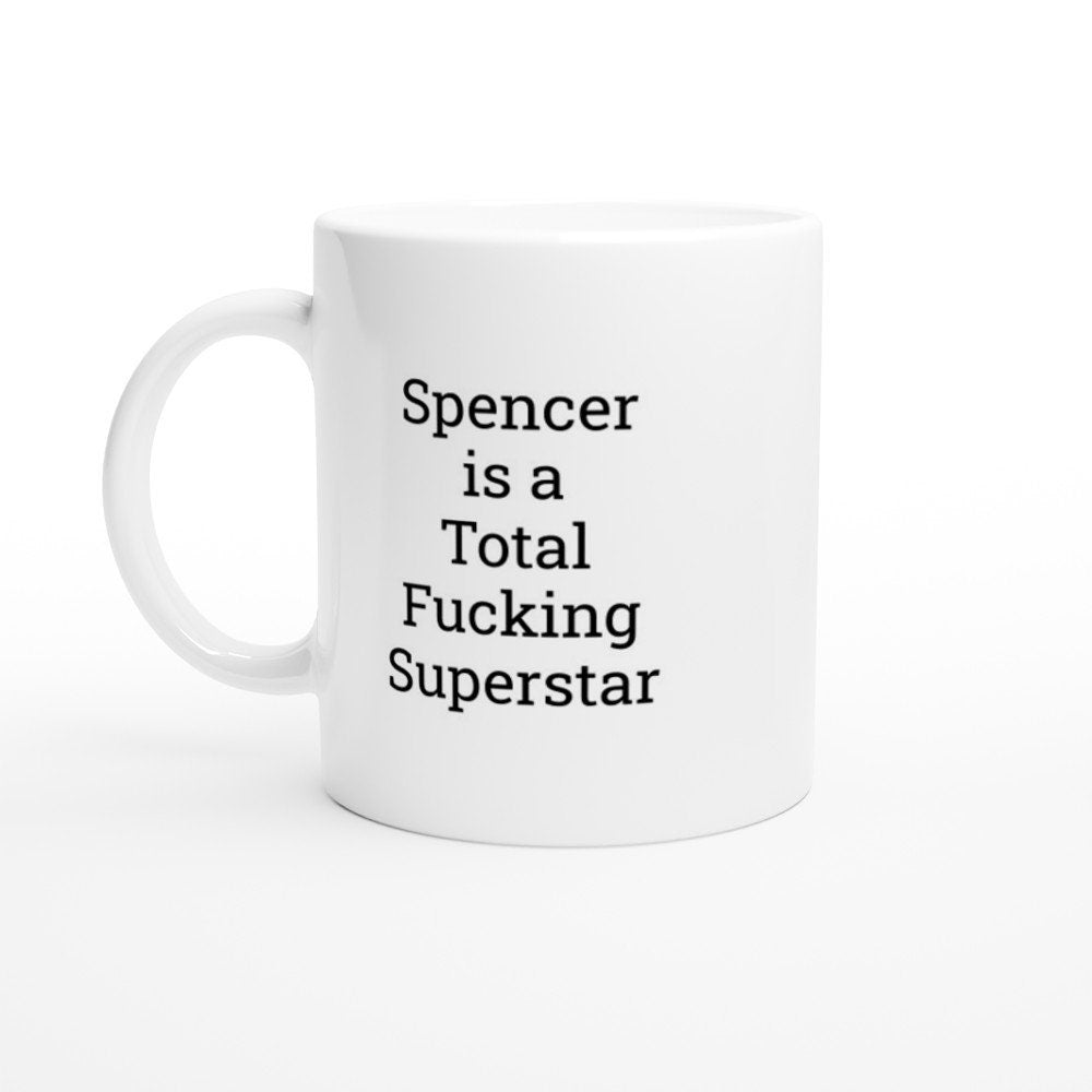 Spencer is a Total Fucking Superstar Mug - The Profanity Shop