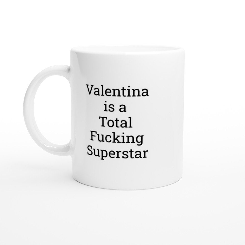 Valentina is a Total Fucking Superstar Mug - The Profanity Shop