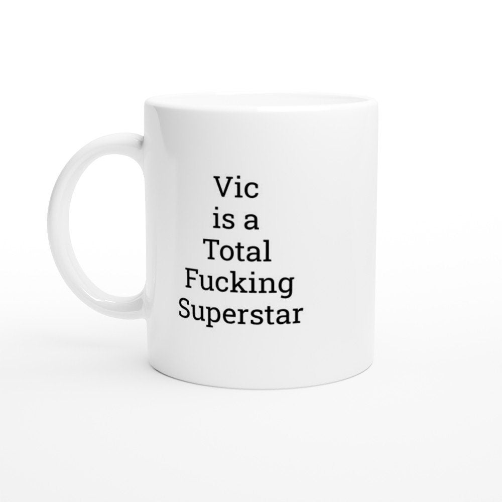 Vic is a Total Fucking Superstar Mug - The Profanity Shop