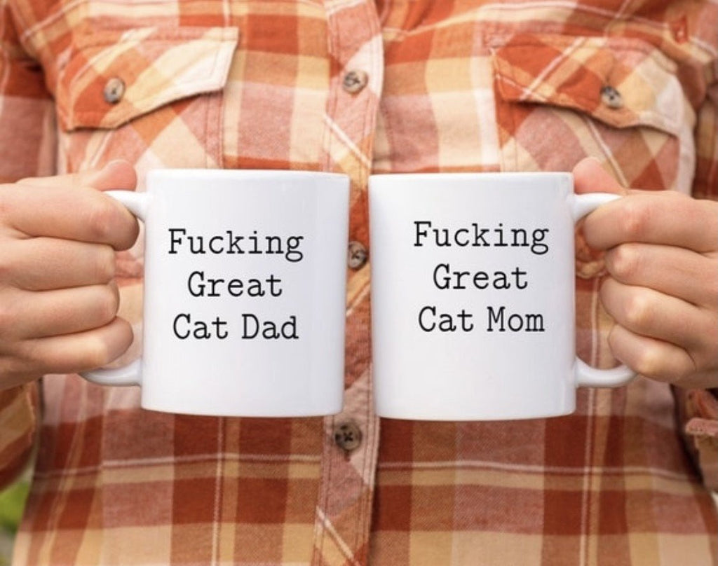 Fucking Great Cat Dad and Cat Mom Mugs - The Profanity Shop
