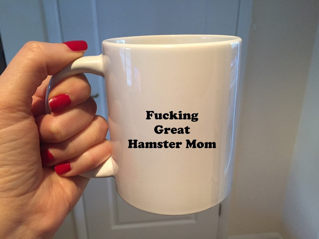 Fucking Great Hamster Mom Mug - The Profanity Shop