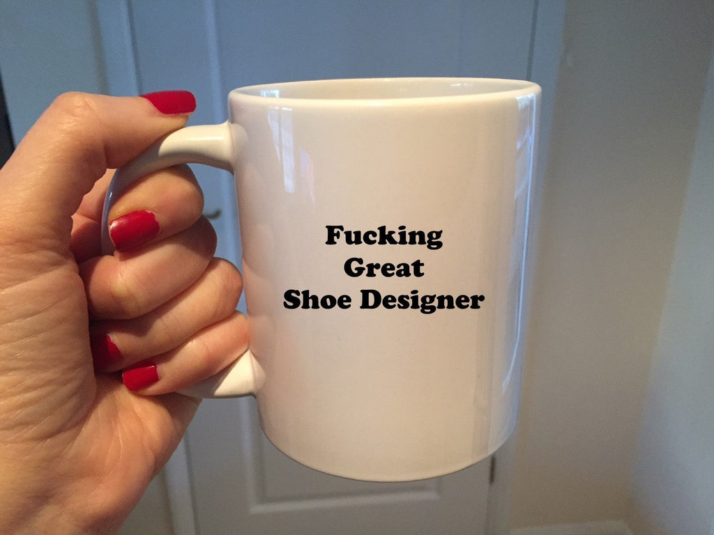 Fucking Great Shoe Designer Mug - The Profanity Shop