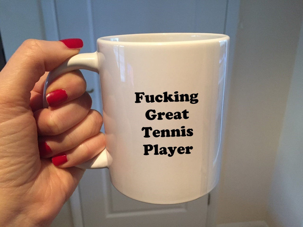 Fucking Great Tennis Player Mug - The Profanity Shop