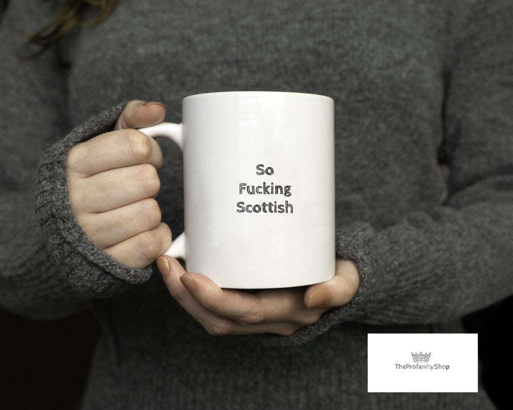 So Fucking Scottish Mug - The Profanity Shop